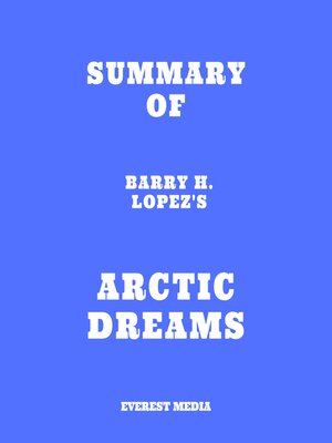 cover image of Summary of Barry H. Lopez's Arctic Dreams
